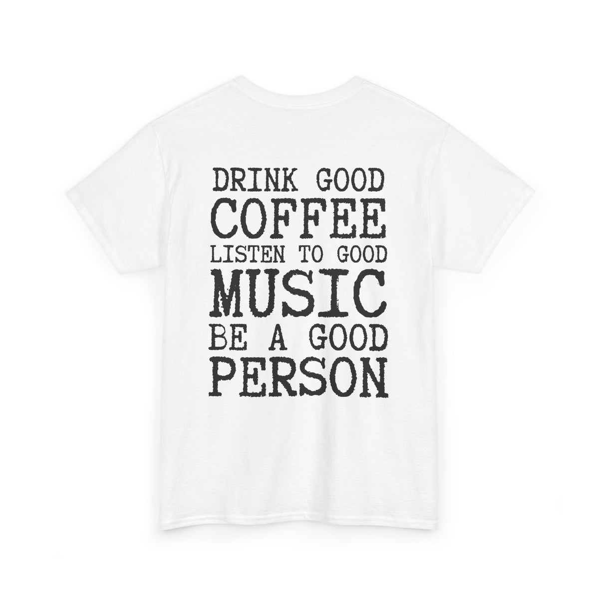 Drink Good Coffee —  Heavy Tee