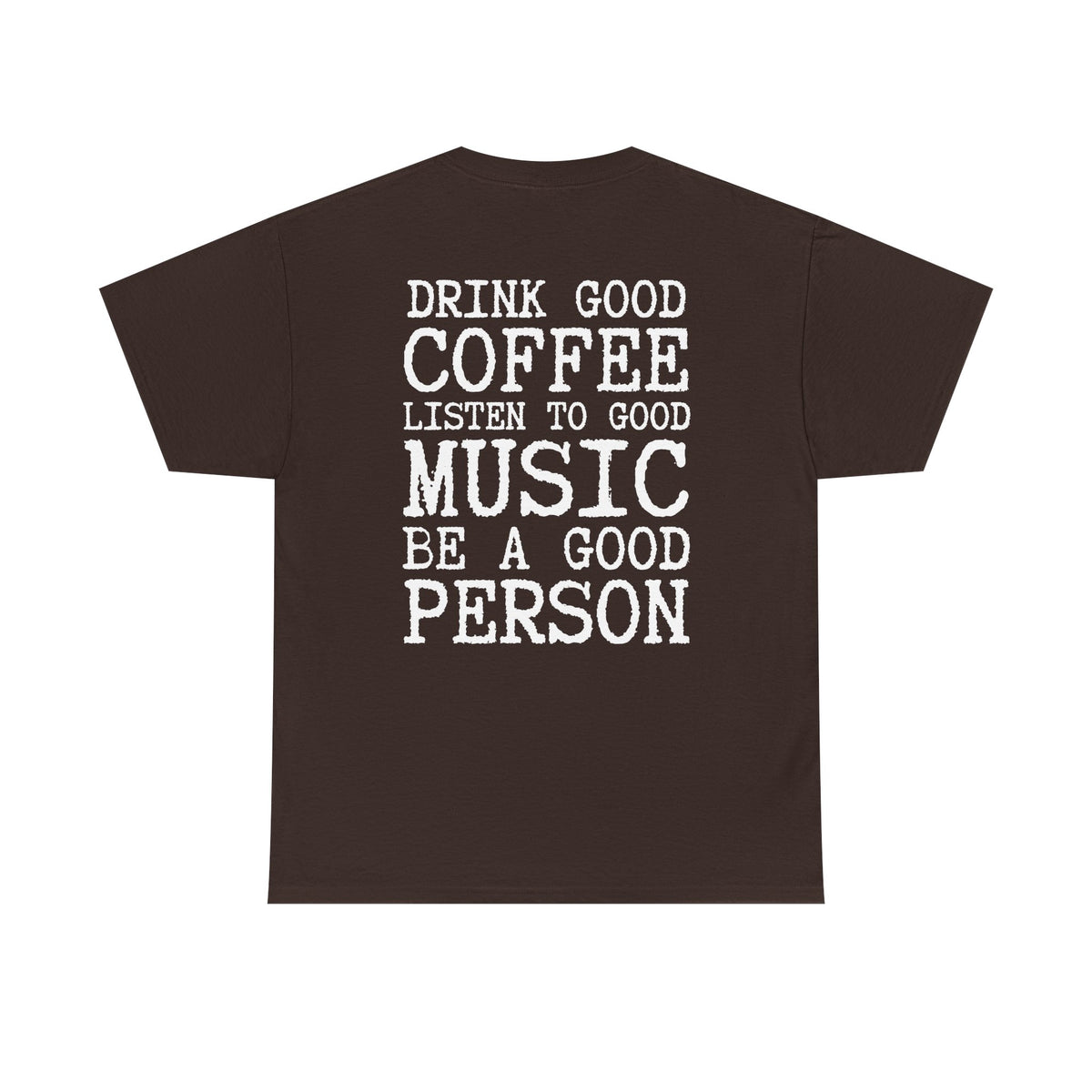 Drink Good Coffee —  Heavy Tee