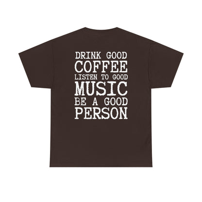 Drink Good Coffee —  Heavy Tee