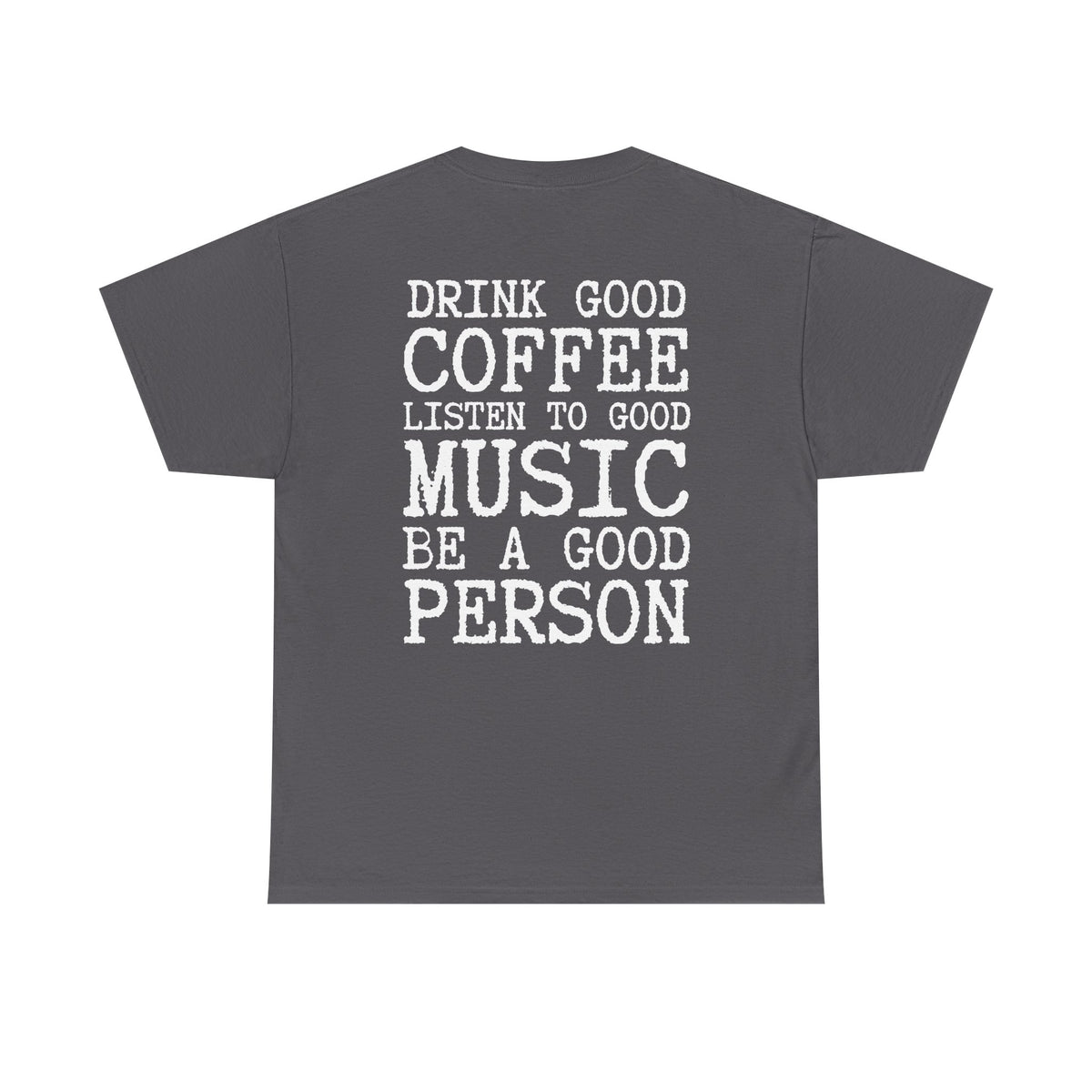 Drink Good Coffee —  Heavy Tee
