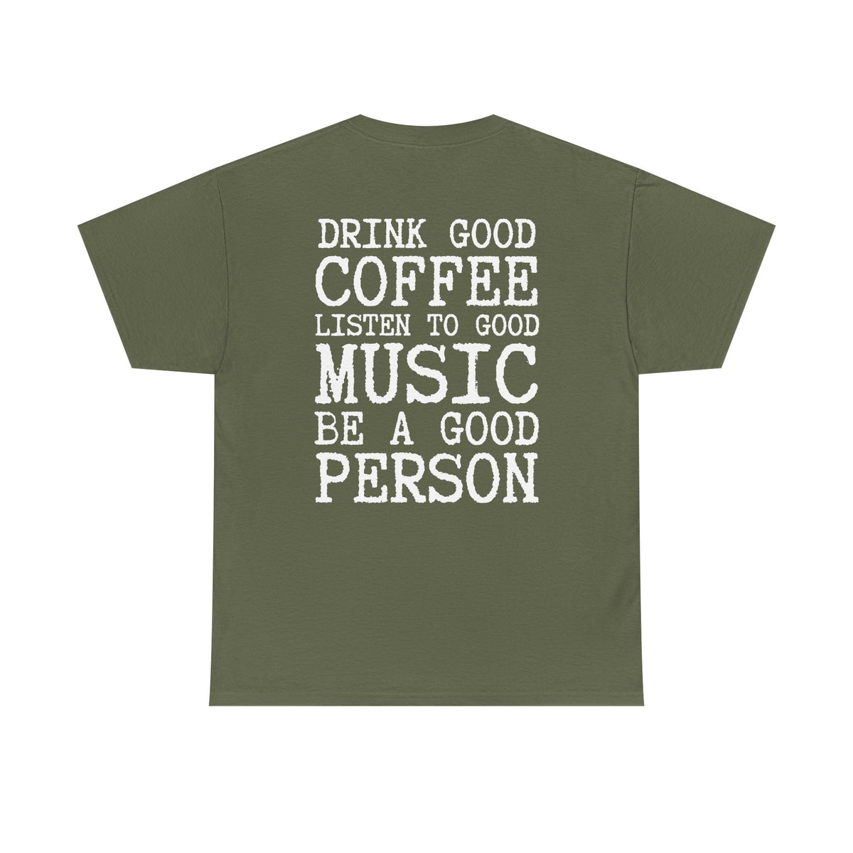 Drink Good Coffee —  Heavy Tee