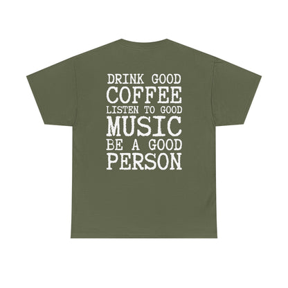 Drink Good Coffee —  Heavy Tee