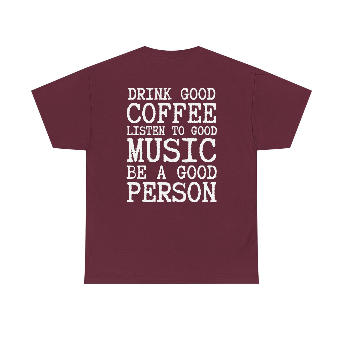 Drink Good Coffee —  Heavy Tee