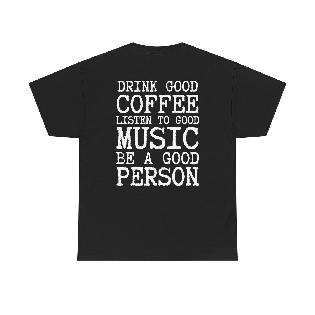 Drink Good Coffee —  Heavy Tee