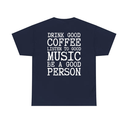 Drink Good Coffee —  Heavy Tee